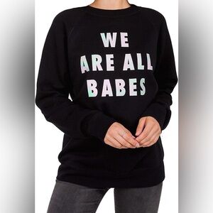 Brunette the Label We are All Babes Crewneck Sweatshirt